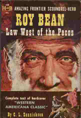 Image for Roy Bean - Law West of the Pecos -- Amazing Frontier Scoundrel-Hero