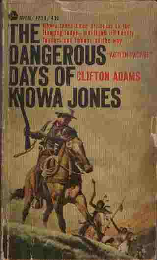 Image for The Dangerous Days of Kiowa Jones