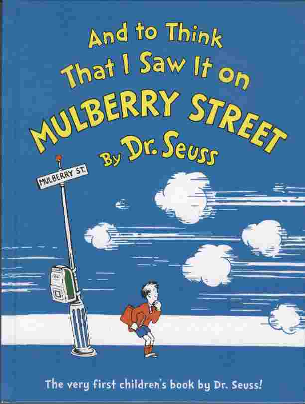 Image for And to Think That I Saw It on Mulberry Street -- The Very First Children's Book by Dr. Seuss!