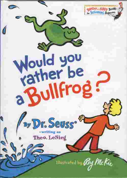 Image for Would You Rather Be a Bullfrog?