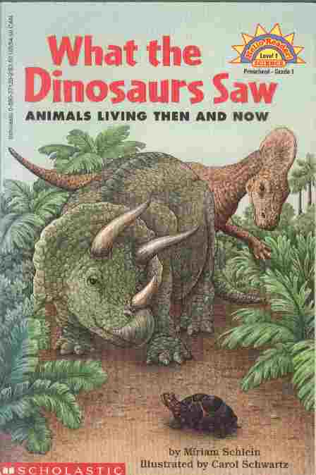 Image for What the Dinosaurs Saw -- Animals Living Then and Now