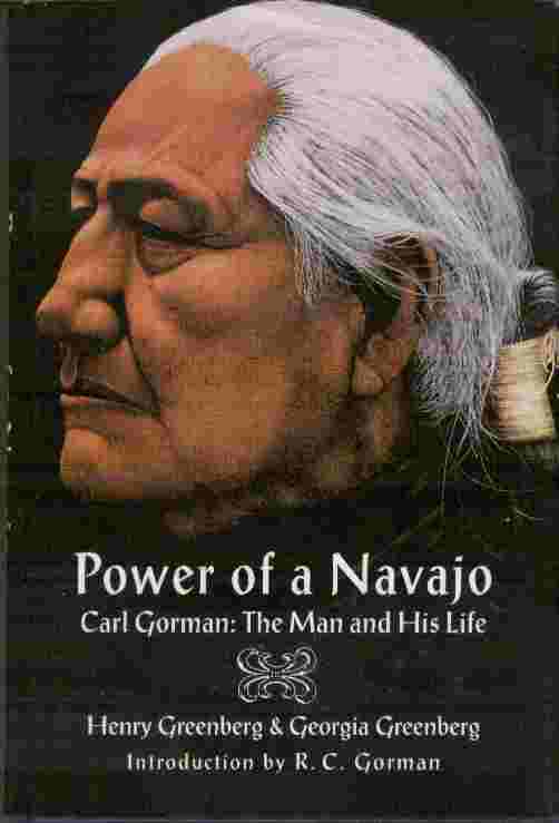 Image for Power of a Navajo -- Carl Gorman: the Man and His Life