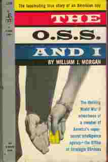 Image for The O. S. S. and I The Fascinating True Story of an American Spy