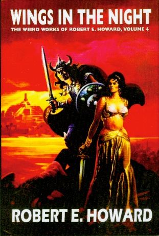 Wings in the Night The Weird Works of Robert E. Howard Image for Wings in the Night The Weird Works of Robert E. Howard