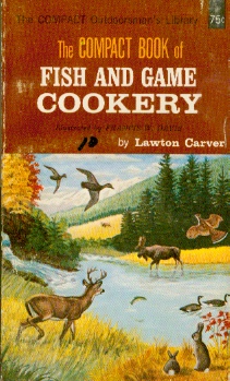 Image for The Compact Book of Fish and Game Cookery