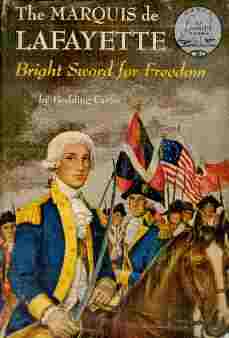 The Marquis de Lafayette Bright Sword for Freedom Image for The Marquis de Lafayette Bright Sword for Freedom
