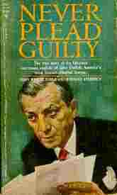 Image for Never Plead Guilty The True Story of Jake Ehrlich, America's Most Famous Criminal Lawyer