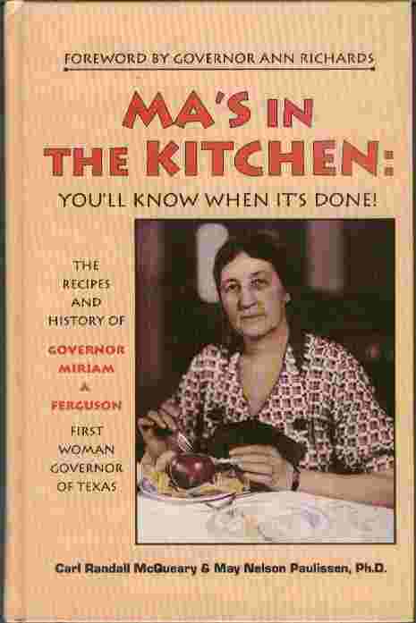 Image for Ma's in the Kitchen: You'll Know When It's Done!  - The Recipes and History of Governor Miriam A. Ferguson, First Woman Governor of Texas