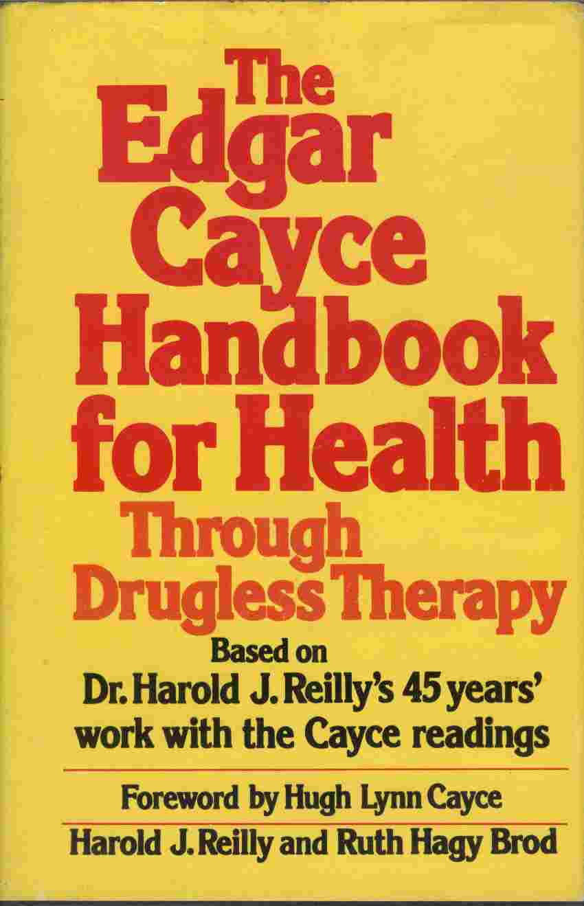 Image for The Edgar Cayce Handbook for Health Through Drugless Therapy  - Based on Dr. Harold J. Reilly's 45 years' work with the Cayce readings