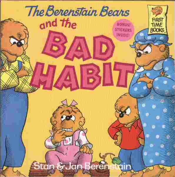 The Berenstain Bears and The Bad Habit Image for The Berenstain Bears and The Bad Habit