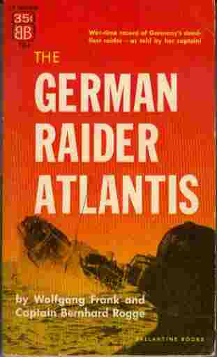 Image for The German Raider Atlantis  - War-time record of Germany's deadliest raider - as told by her Captain
