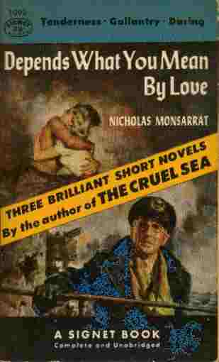 Image for Depends What You Mean By Love - Three Brilliant Short Novels By the Author of "The Cruel Sea"