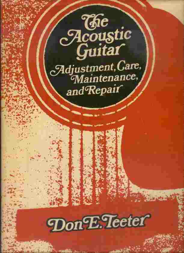 Image for The Acoustic Guitar  - Adjustment, Care, Maintenance, and Repair