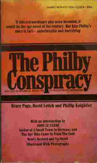 Image for The Philby Conspiracy - If this extraordinary plot were invented, it would be the spy novel of the century. But Kim Philby's story is fact - unbelievable and horrifying