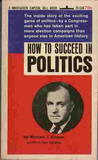 Image for How to Succeed in Politics  - The inside story of the exciting game of politics - by a Congressman who has taken part in more election campaigns than anyone else in American history.