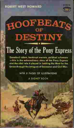 Image for Hoofbeats of Destiny - The Story of the Pony Express  - Daredevil riders, bankrupt owners, political schemers - this is the extraordinary story of the Pony Express and the vital role it played in holding the West for the Union through the intriguesof Secession and Civil War.