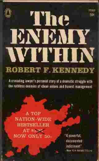 Image for The Enemy Within  - A crusading lawyer's personal story of a dramatic struggle wuth the ruthless enemies of clean unions and honest management