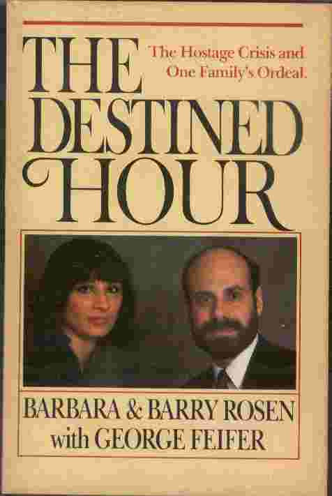 Image for The Destined Hour  - The hostage crisis and one family's ordeal