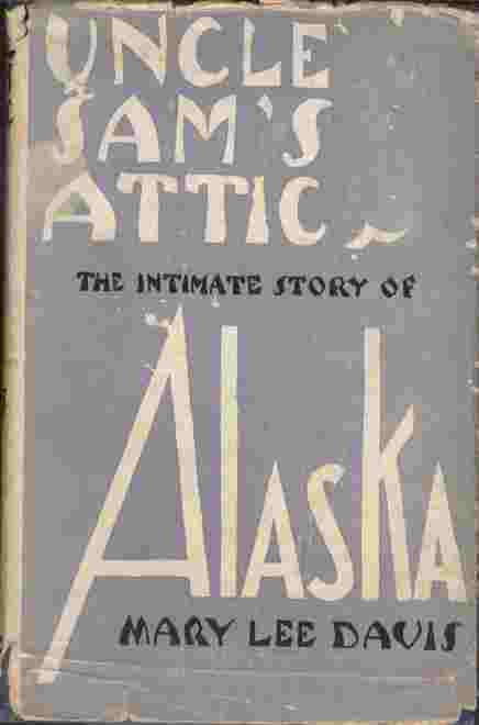 Image for Uncle Sam's Attic  - The intimate story of Alaska
