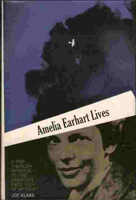 Image for Amelia Earhart Lives  - A trip through intrigue to find America's first lady of mystery