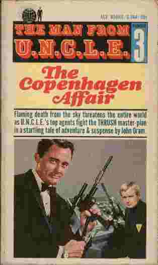 Image for The Copenhagen Affair - Flaming death from the sky threatens the entire world as U.N.C.L.E.'s top agents fight the THRUSH master-plan in a startling tale of adventure & suspense
