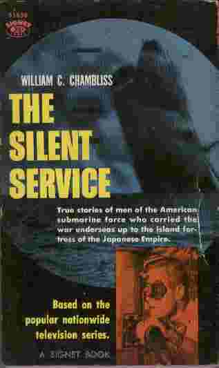 Image for The Silent Service  - True stories of men of the American submarine force who carried the war underseas up to the island fortress of the Japanese Empire.
