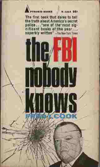 Image for The FBI Nobody Knows  - The first book that dares to tell the truth about America's secret police ...