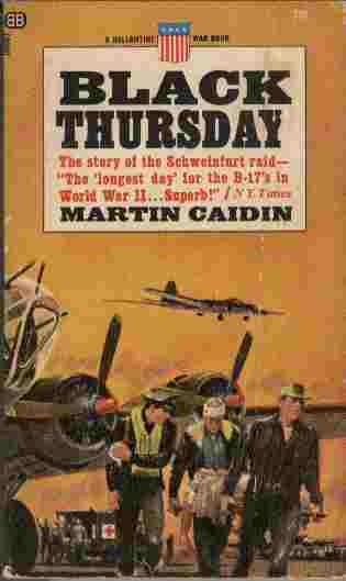 Image for Black Thursday  - The story of the Schweinfurt raid - &#34;The longest day&#34; for the B-17's in World War II