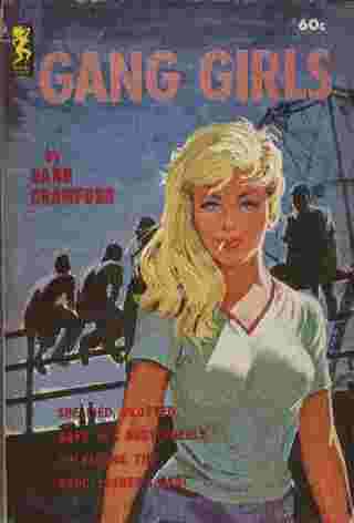 Image for Gang Girls  - She lied, plotted, gave her body freely to become the gang leader's deb!
