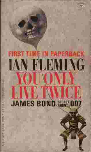 Image for You Only Live Twice  - The James Bond adventure novel that takes 007 to the exotic Orient... to the suicide gardens of the maniacal Dr. Shatterhand... and the arms of the most enticing heroine Fleming ever created, the delightful KISSY SUZUKI.