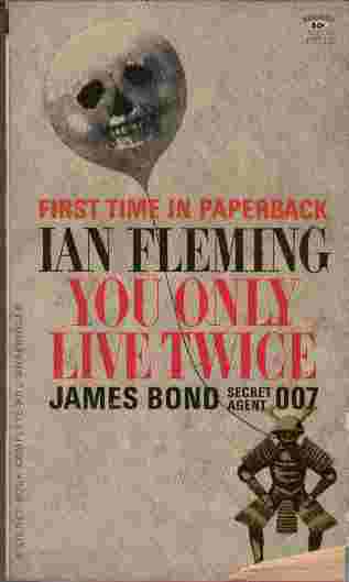 Image for You Only Live Twice  - The James Bond adventure novel that takes 007 to the exotic Orient... to the suicide gardens of the maniacal Dr. Shatterhand... and the arms of the most enticing heroine Fleming ever created, the delightful KISSY SUZUKI.