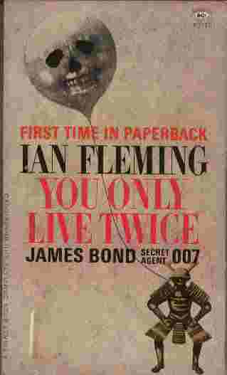 Image for You Only Live Twice  - The James Bond adventure novel that takes 007 to the exotic Orient... to the suicide gardens of the maniacal Dr. Shatterhand... and the arms of the most enticing heroine Fleming ever created, the delightful KISSY SUZUKI.