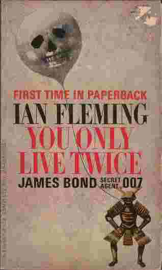 Image for You Only Live Twice  - The James Bond adventure novel that takes 007 to the exotic Orient... to the suicide gardens of the maniacal Dr. Shatterhand... and the arms of the most enticing heroine Fleming ever created, the delightful KISSY SUZUKI.
