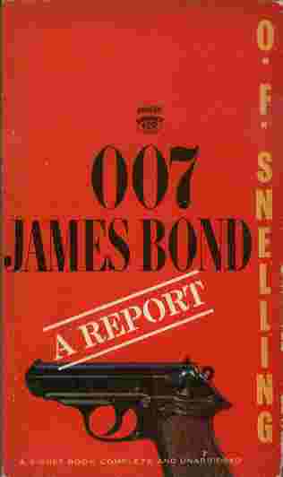 Image for 007 James Bond - A Report - An extraordinary exposé of the life and loves of Agent 007 - the most famous super-spy in modern fiction.