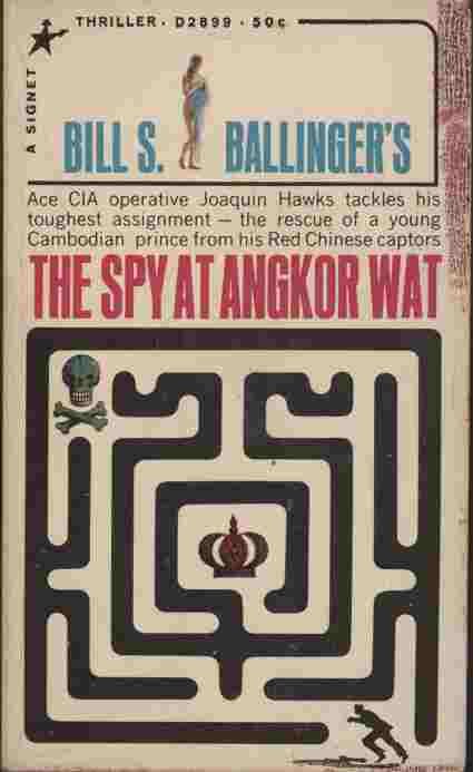 Image for The Spy at Angkor Wat -- Ace CIA operative Joaquin Hawks tackles his toughest assignment - the rescue of a young Cambodian prince from his Red Chinese captors