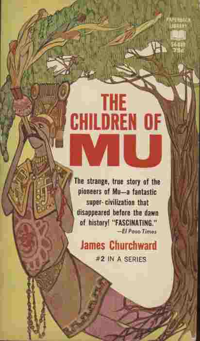 Image for The Children of Mu  - The strange, true story of the pioneers of Mu - a fantastic super-civilization that disappeared before the dawn of history!
