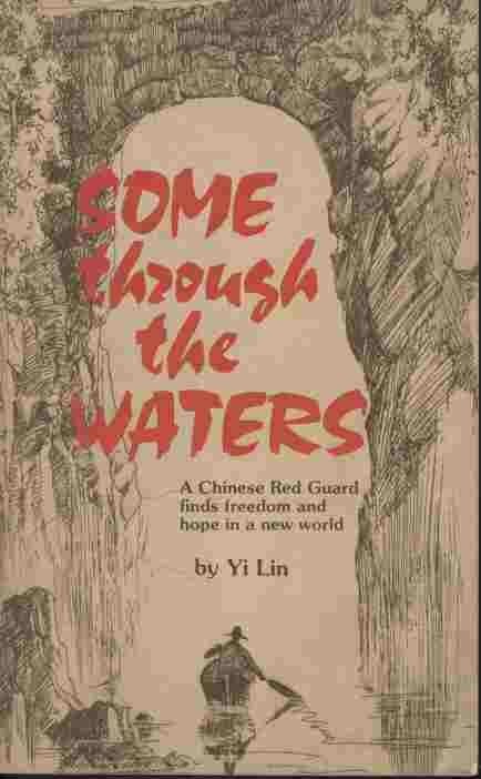 Image for Come Through the Waters  - A Chinese Red Guard finds freedom and hope in a new world