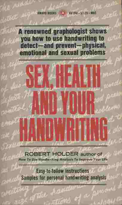 Image for Sex, Health and your Handwriting  - A renowned graphologist shows you how to use handwriting to detect - and prevent - physical, emotional and sexual problems. Easy -to-follow instructions. Samples for personal handwriting analysis.