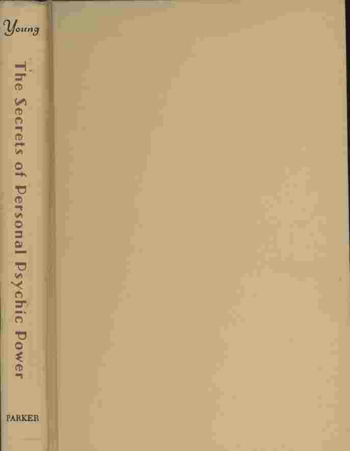 Image for The Secrets of Personal Psychic Power -- This book reveals at last the mystery of the phenomenal secret power which certain shrewd men and women, all through the Ages, have used with the utmost profit to themselves - but which they carefully concealed and guarded from others.