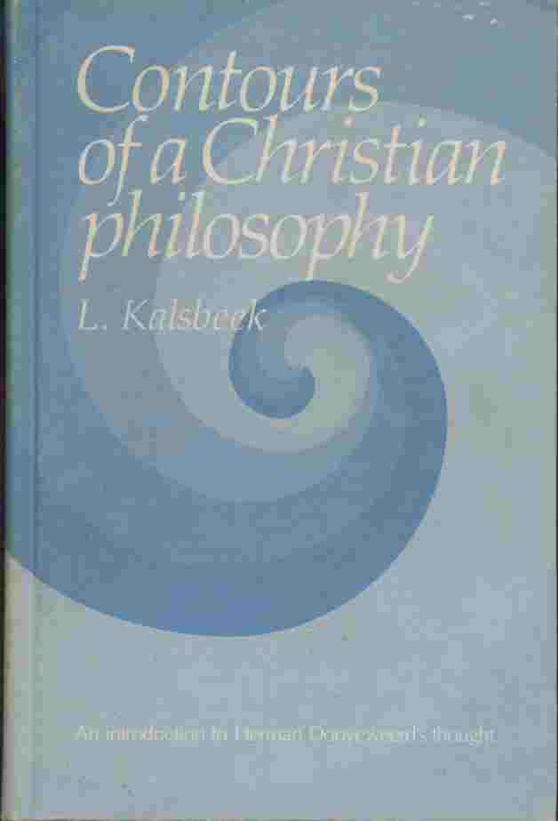 Image for Contours of a Christian philosophy -- An introduction to Herman Dooyeweerd's thought