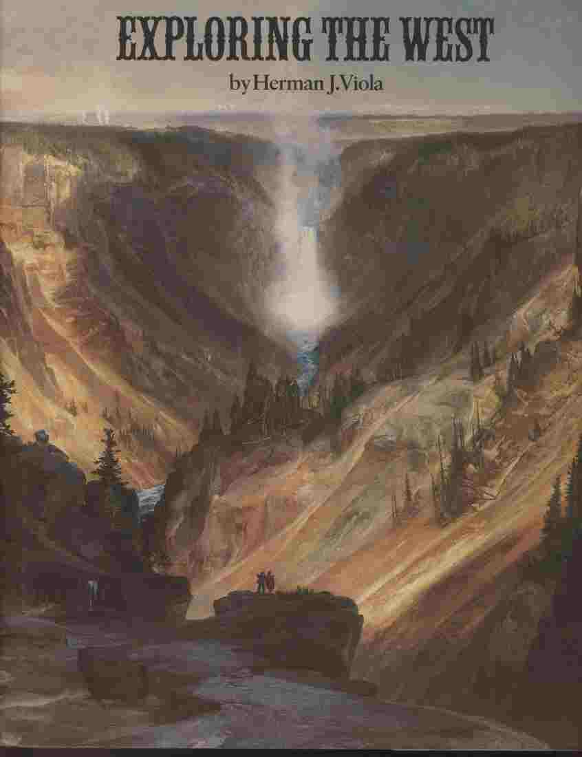 Image for Exploring the West -- Thomas Jefferson had seen it, the vision of a great nation stretching from sea to shining sea. He had sent Lewis and Clark on their epic journey to the Pacific to find out what lay out there, beyond the wide Missouri.