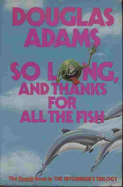 Image for So Long, and Thanks for All the Fish -- The Fourth Book in the Hitchhiker's Trilogy