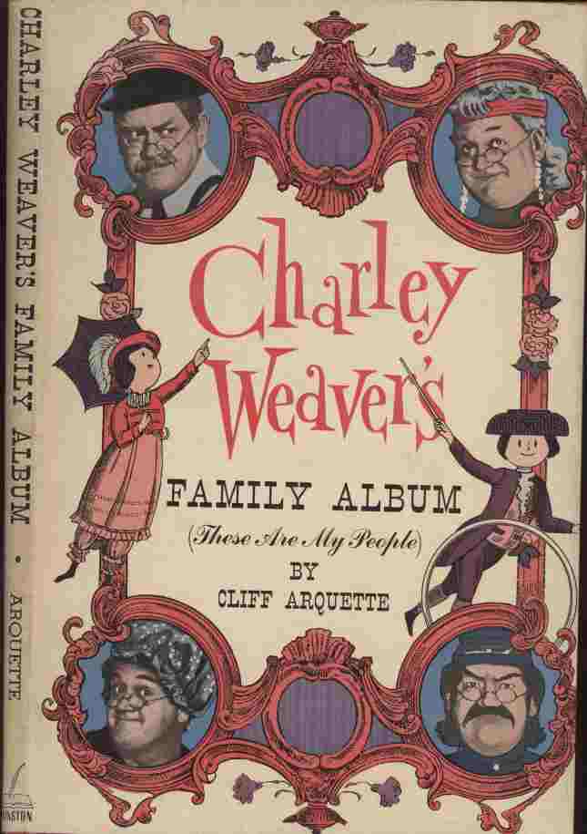 Image for Charley Weaver's Family Album (These Are My People) -- Even a quick glance through through Charley's collection of family portraits will convince anyone that things are still fine in Mt. Idy. Just fine!