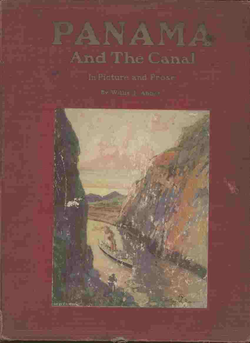 Image for Panama and the Canal In Picture and in Prose -- A complete story of Panama, as well as the history, purpose and promise of its world-famous canal - the most gigantic engineering undertaking since the dawn of time.