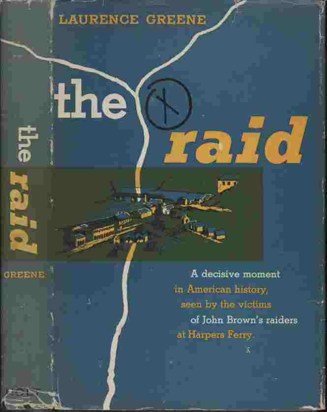 Image for The Raid -- A decisive moment in AMerican history, seen by the victims of John Brown's raiders at Harper's Ferry.