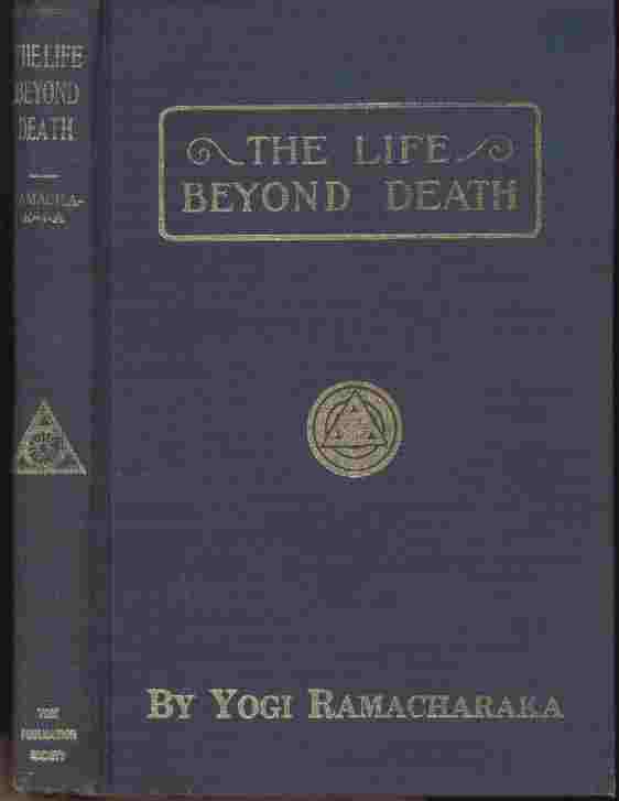 Image for The Life Beyond Death -- "That which we call death is but the other side of life"