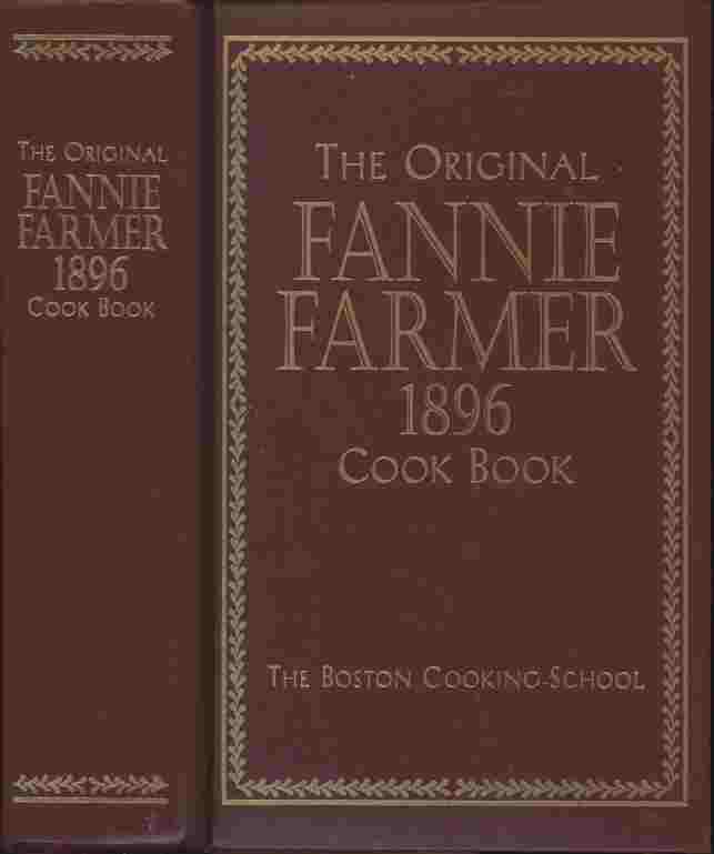 Image for The Original Fannie Farmer 1896 Cook Book -- The Boston Cooking School - A facsimile of the first edition, originally published in 1896