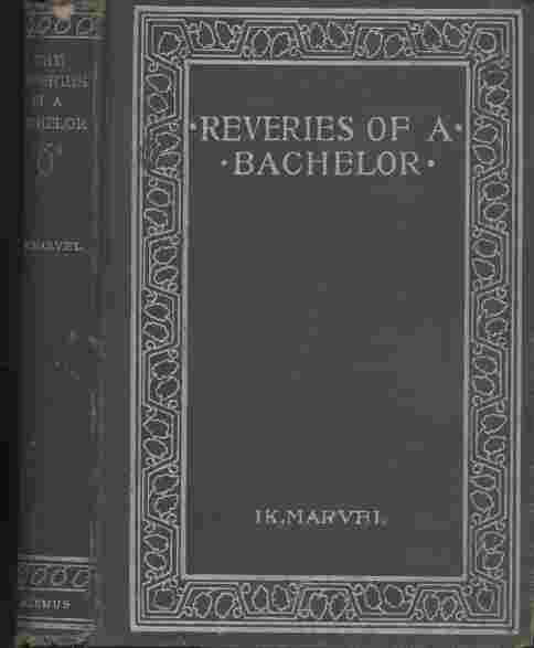 Image for Reveries of a Bachelor -- or a Book of the Heart