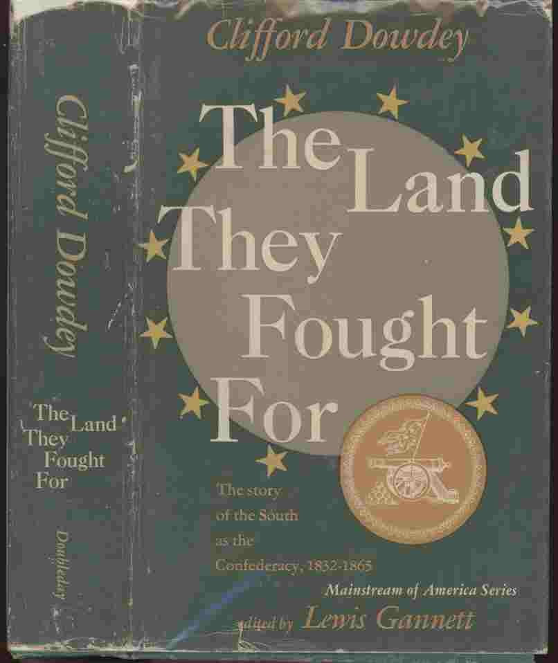 Image for The Land They Fought For -- The story of the South as the Confederacy, 1832-1865